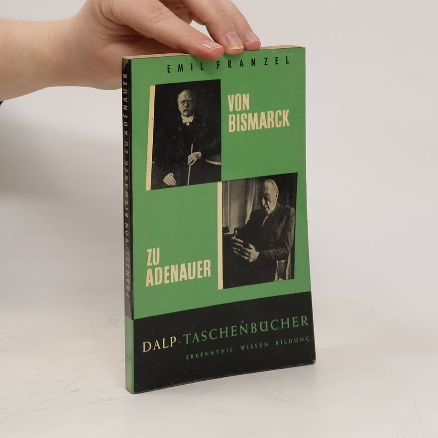 Emil Franzel Von Bismarck zu Adenauer