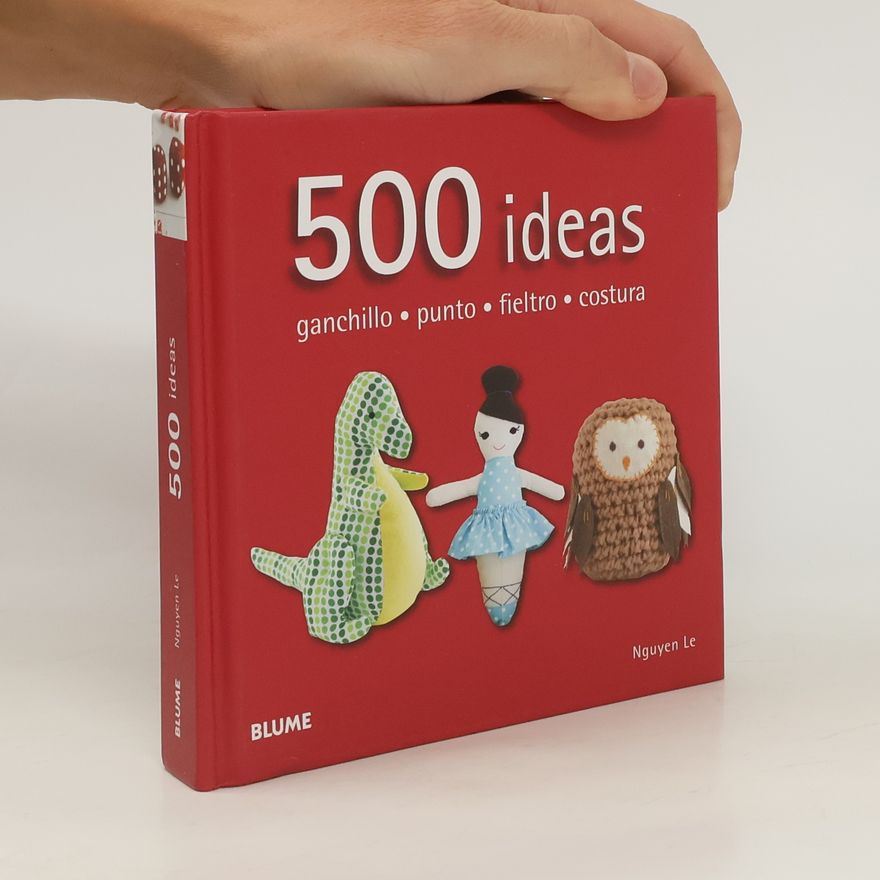 Collectif d'auteurs 500 ideas. Ganchillo, punto, fieltro y costura