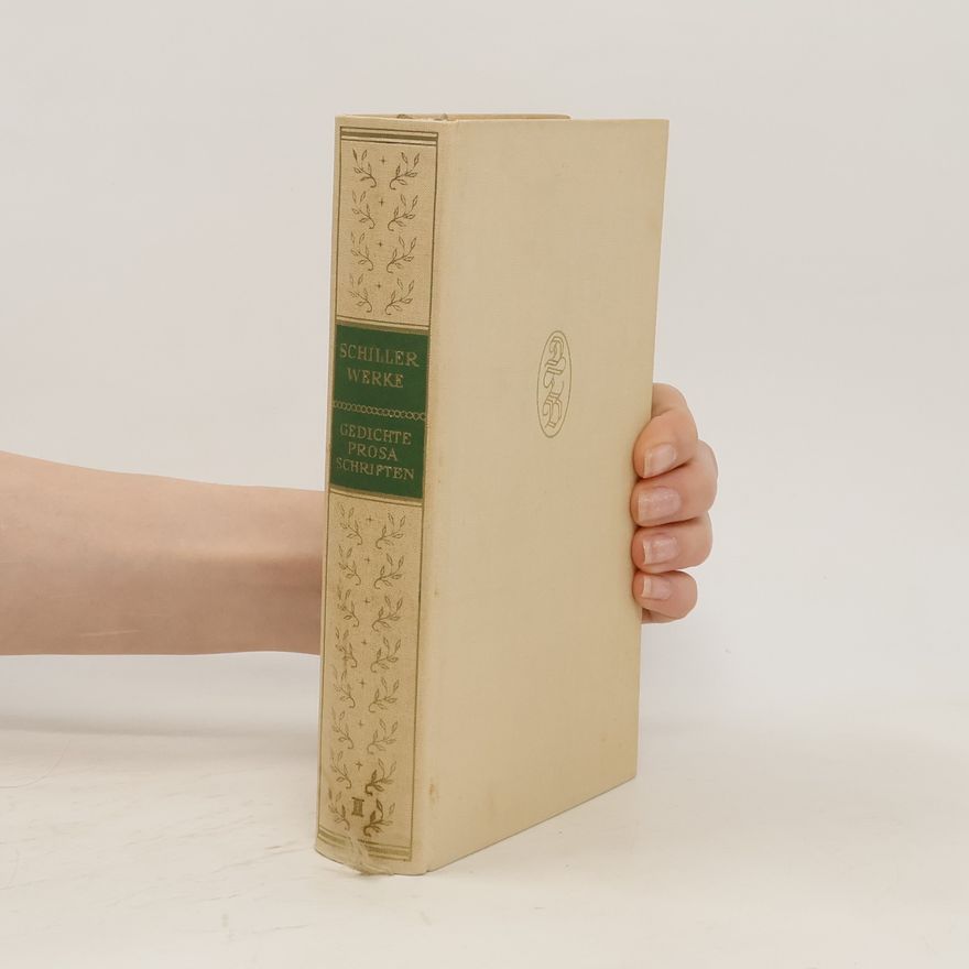 Friedrich Schiller Schiller Werke Gedichte Prosa Schriften