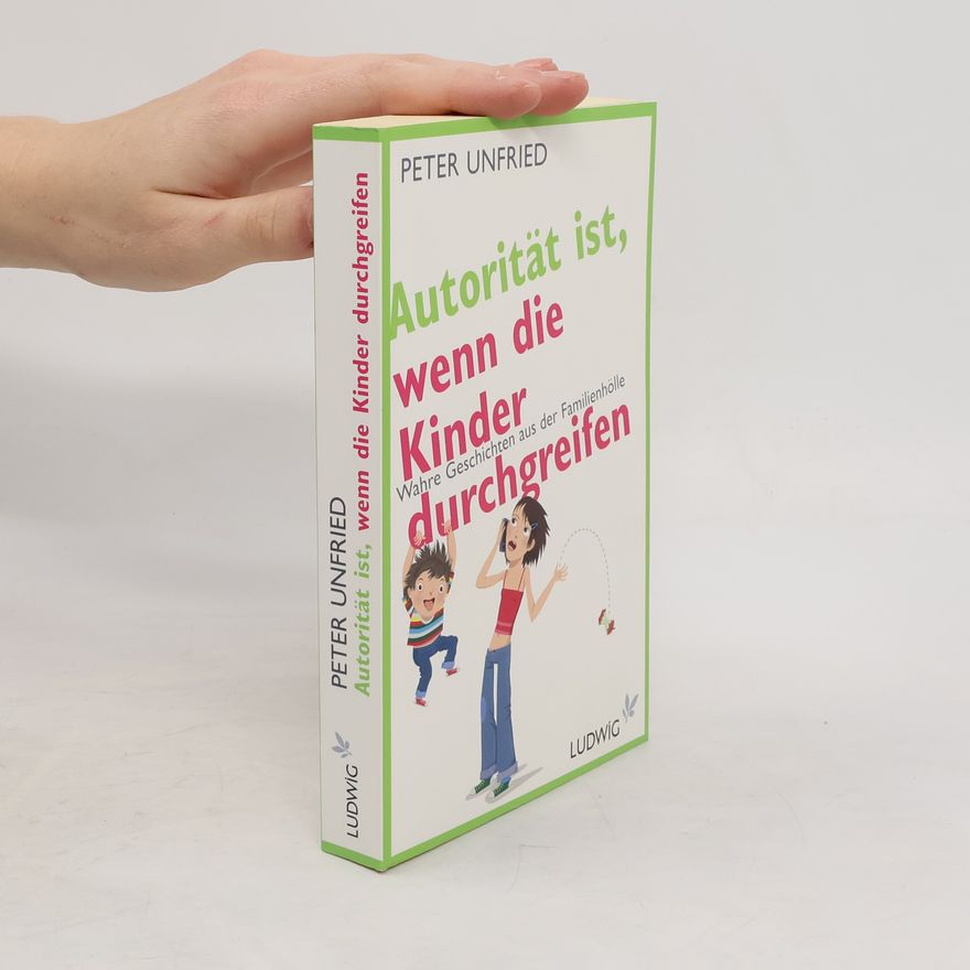 Peter Unfried Autorität ist, wenn die Kinder durchgreifen