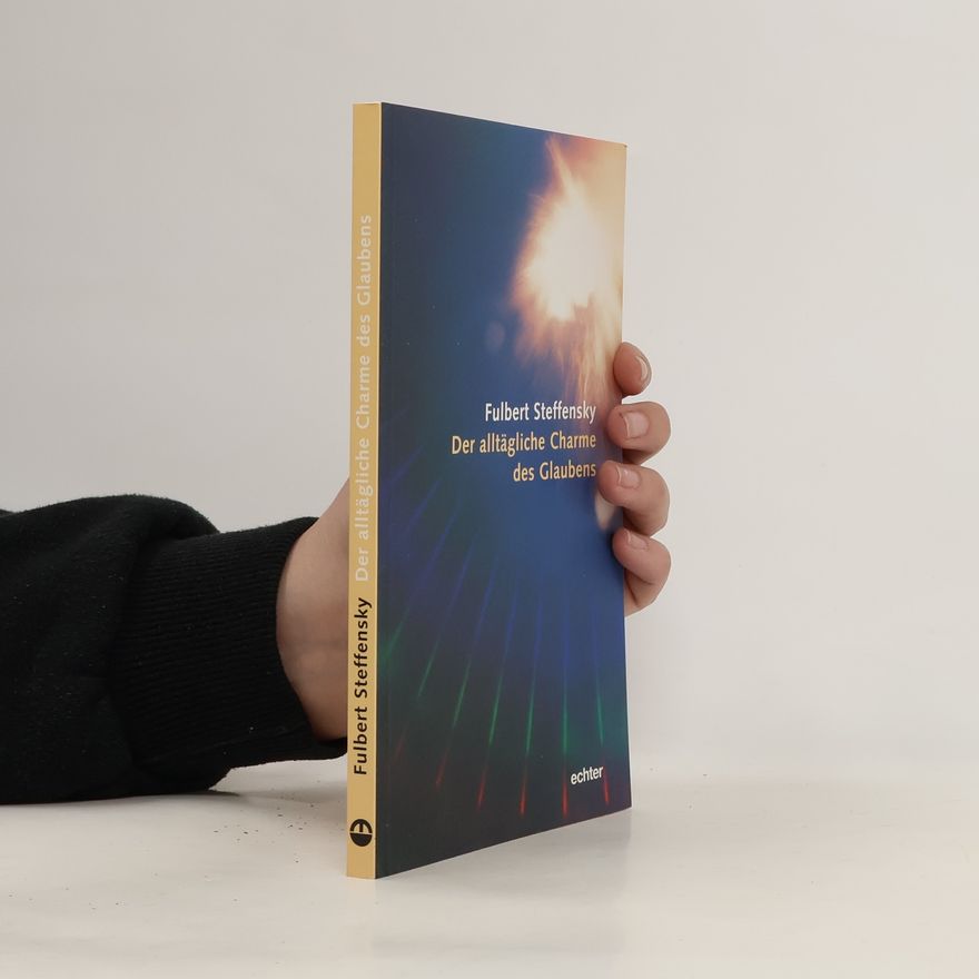 Fulbert Steffensky Der alltägliche Charme des Glaubens