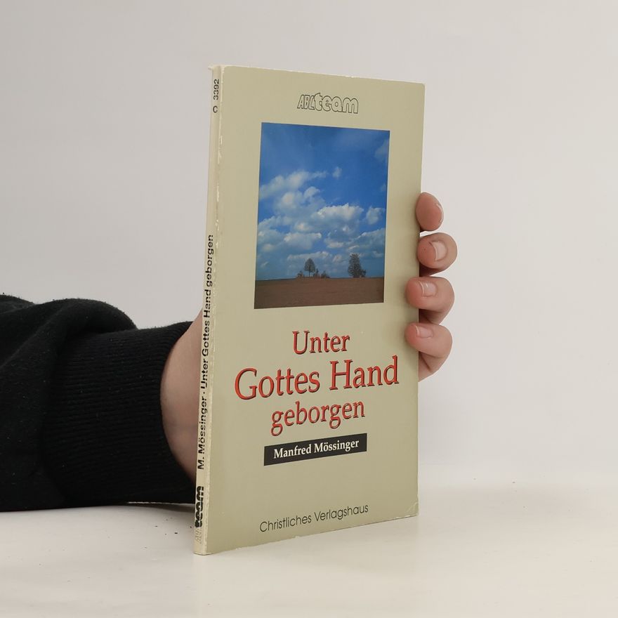 Manfred Mössinger Unter Gottes Hand geborgen