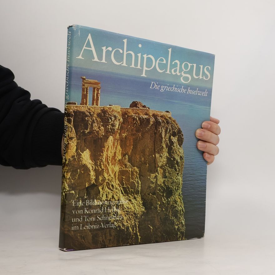 Toni Helbig-Schneiders Archipelagus. Die Inselwelt der Ägäis. Ein Band der Imago Mundi Reihe