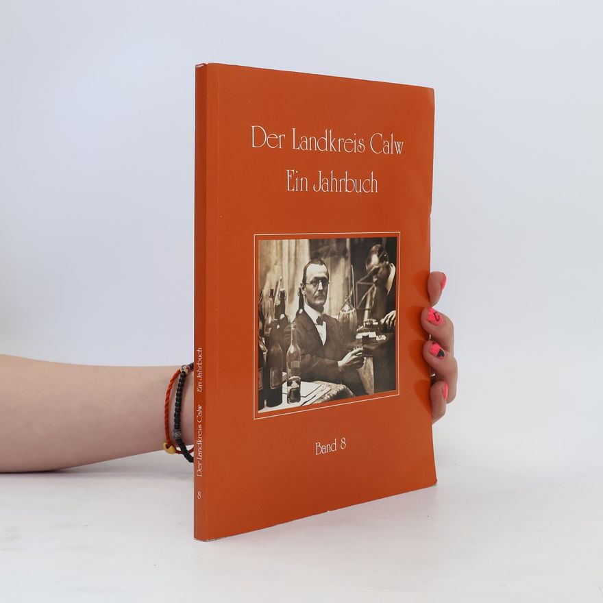 Collectif d'auteurs Der Landkreis Calw. Ein Jahrbuch. Band 8