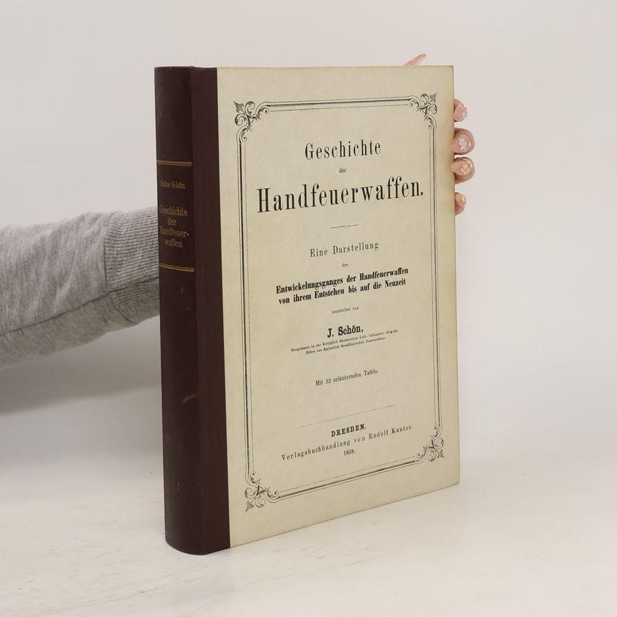 Johann Ferdinand von Schönfeld Geschichte der Handfeuerwaffen