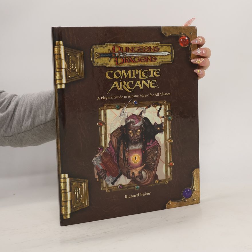 Richard Baker Complete Arcane