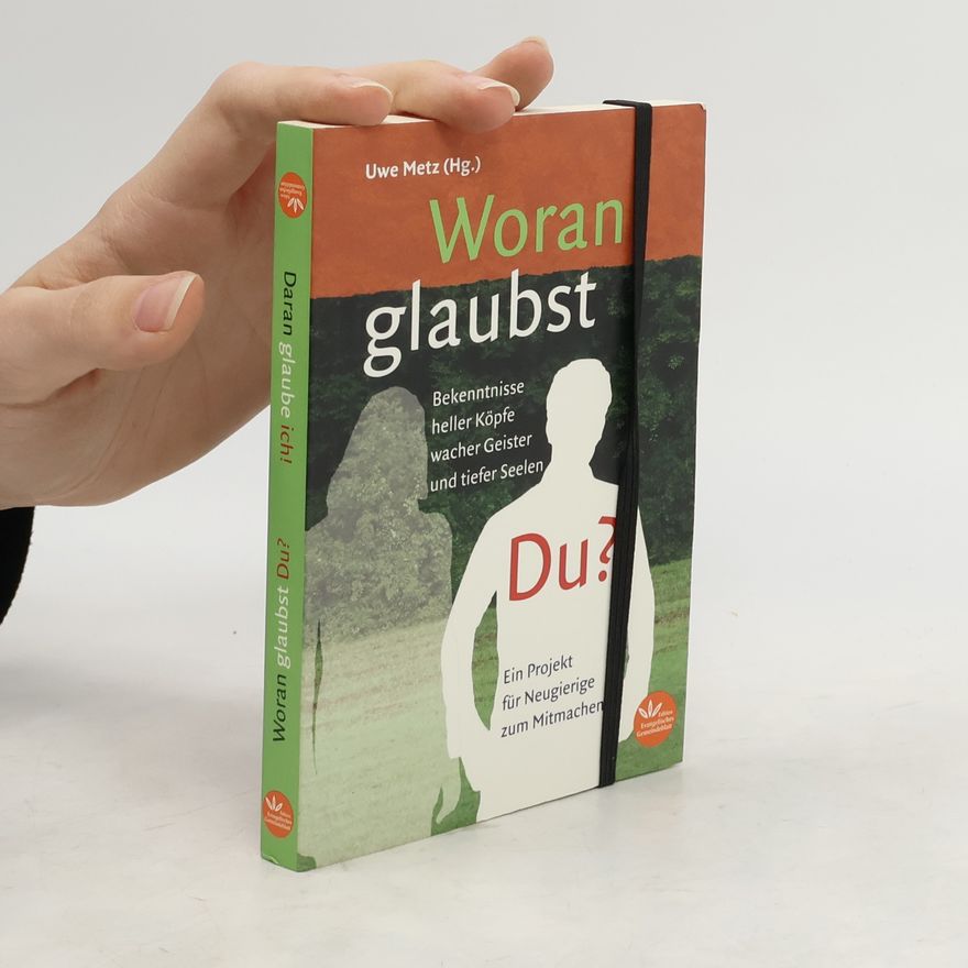 Uwe Metz Woran glaubst Du?