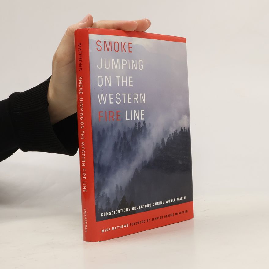Mark Matthews Smoke Jumping on the Western Fire Line
