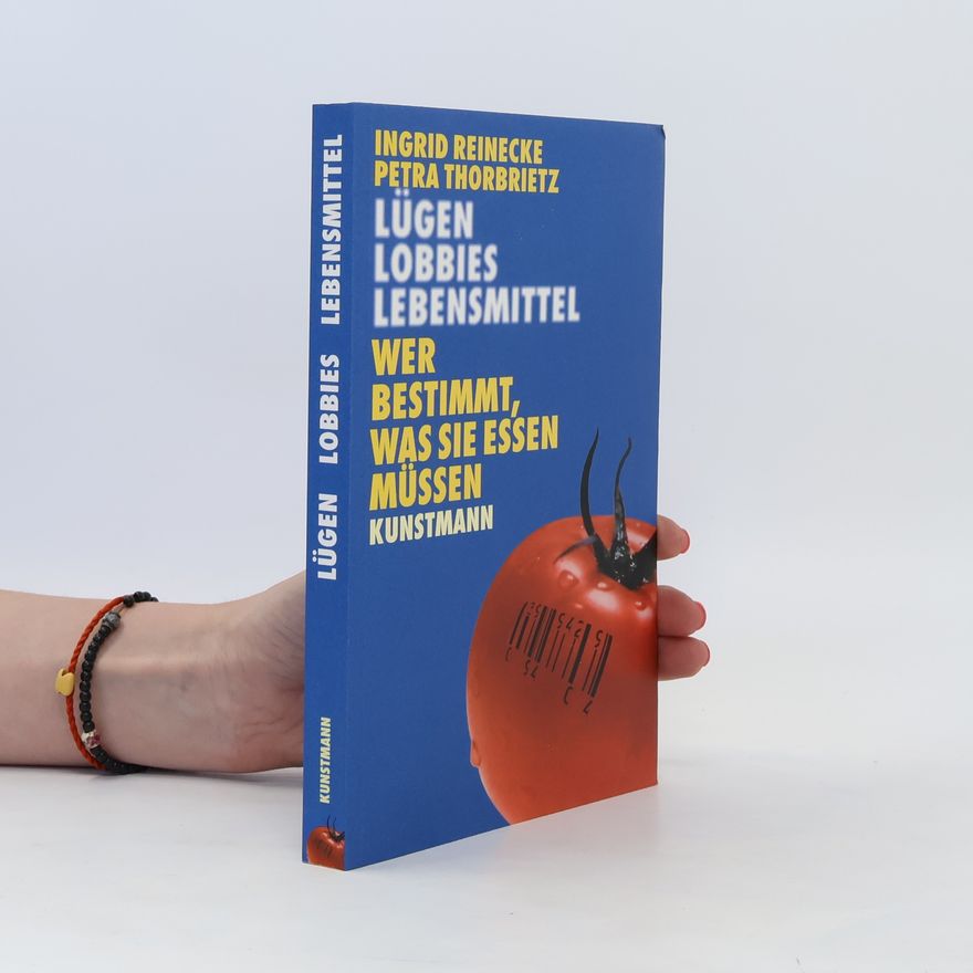Ingrid Reinecke Lügen, Lobbies, Lebensmittel