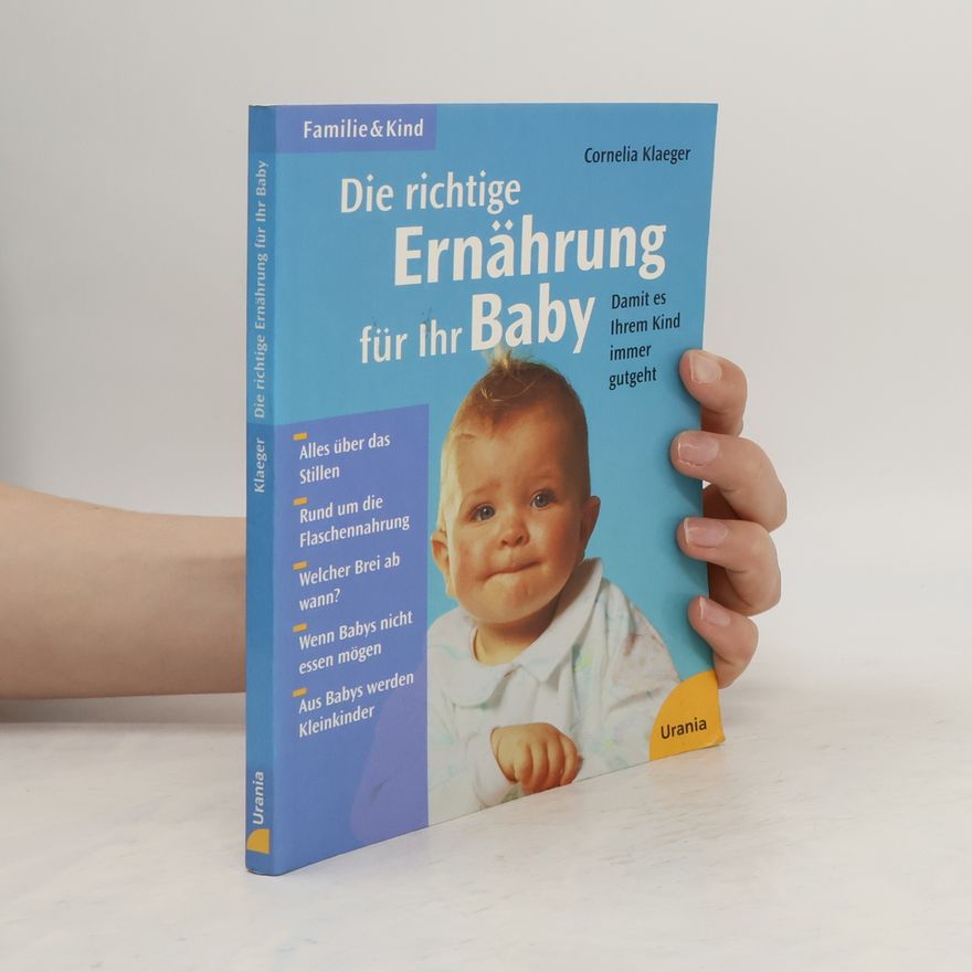 Cornelia Klaeger Die richtige Ernährung für Ihr Baby