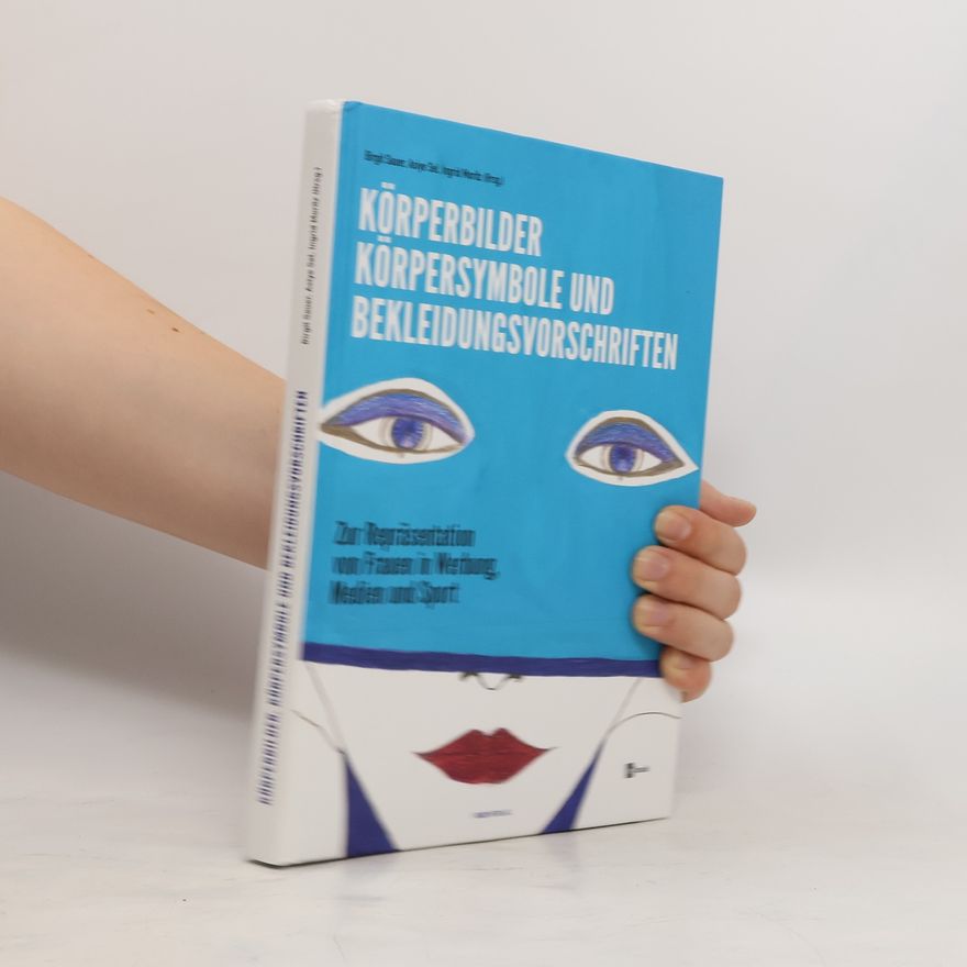 Ingrid Moritz Körperbilder, Körpersymbole und Bekleidungsvorschriften
