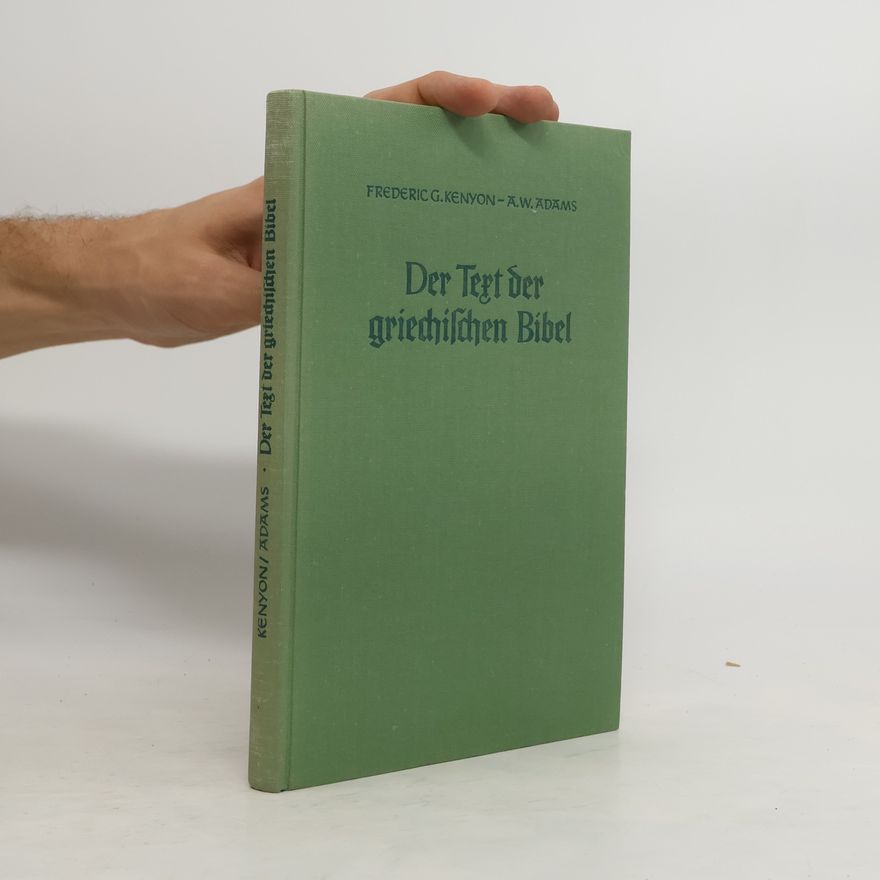 Frederic G. Kenyon Der Text der griechischen Bibel