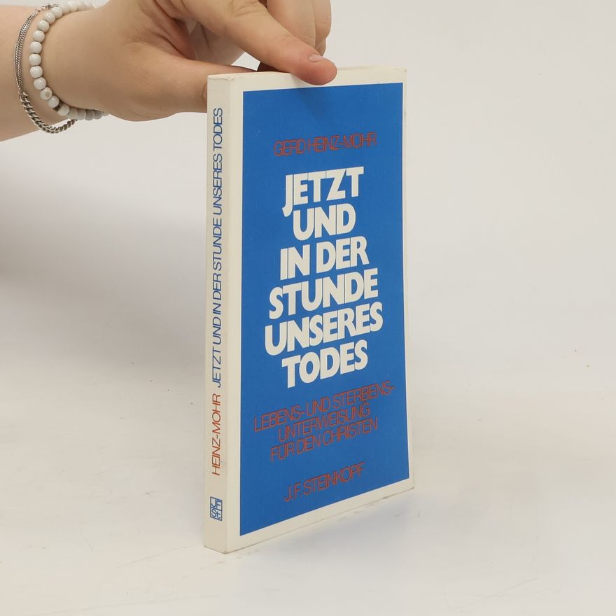 Gerd Heinz-Mohr Jetzt und in der Stunde unseres Todes