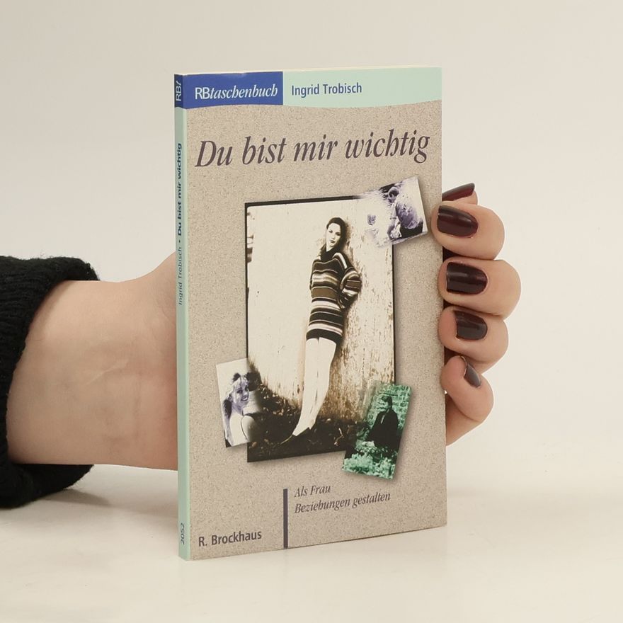 Ingrid Trobisch Du bist mir wichtig