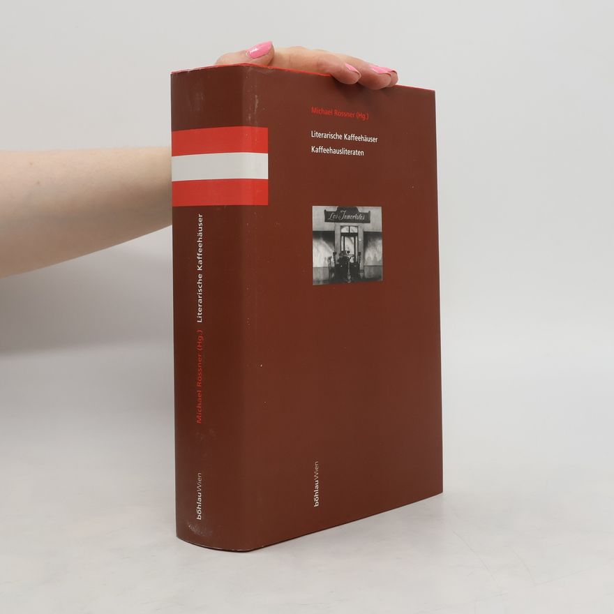 Michael Rössner Literarische Kaffeehäuser, Kaffeehausliteraten