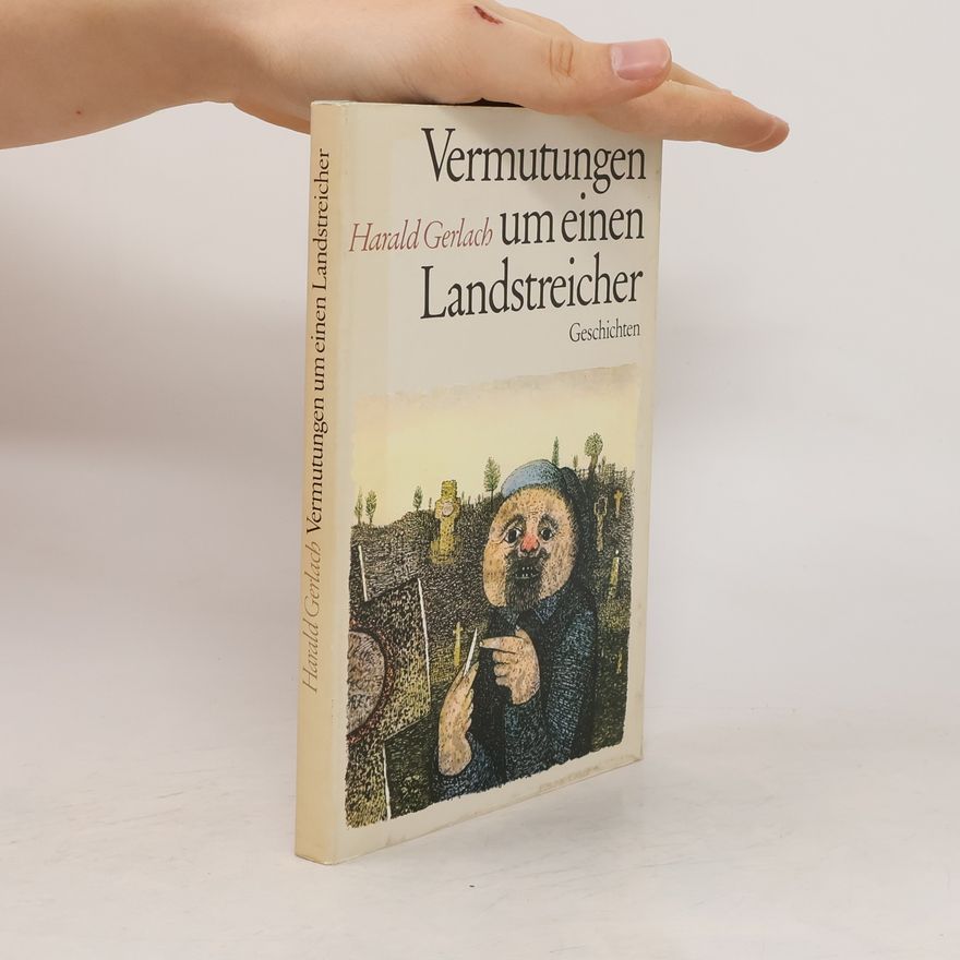 Harald Gerlach Vermutungen um einen Landstreicher