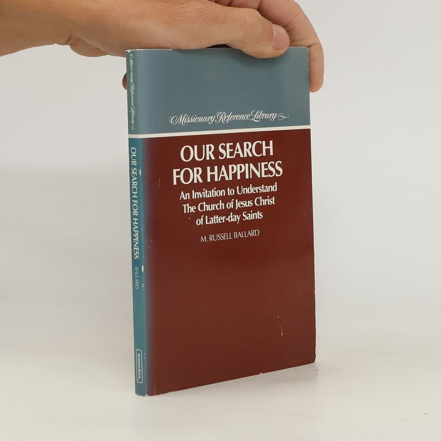 M. Russell Ballard Our Search for Happiness