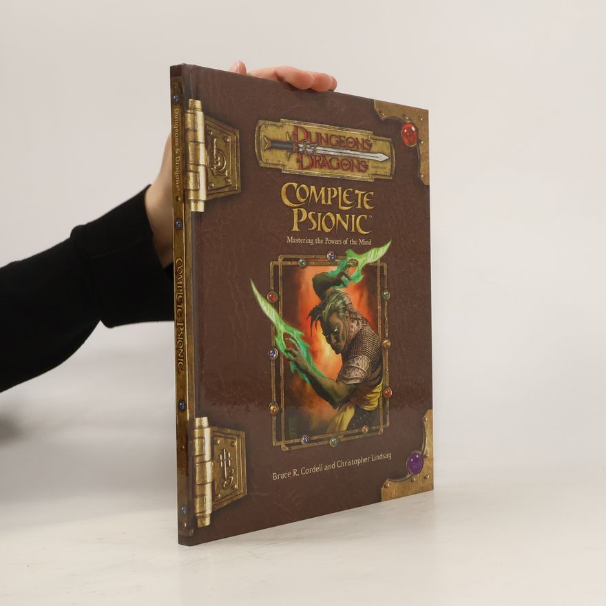 Christopher Lindsay Dungeons and Dragons. Complete Psionic