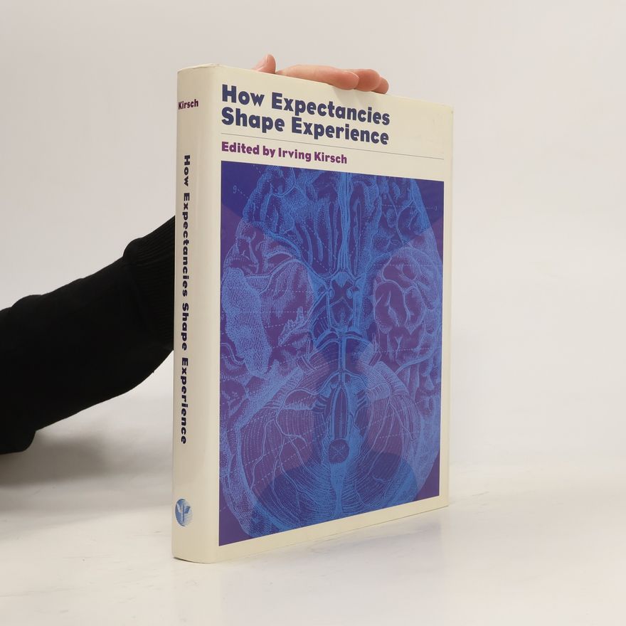 Kirsch Irving How Expectancies Shape Experience