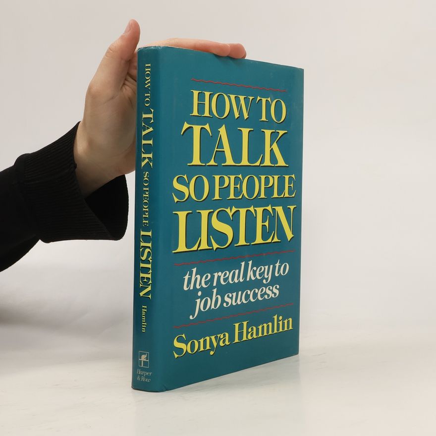 Sonya Hamlin How to Talk So People Listen