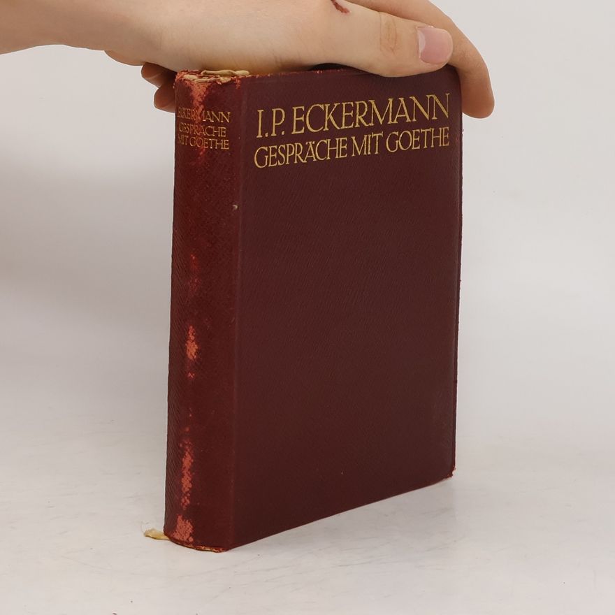 Johann Peter Eckermann Gespräche mit Goethe