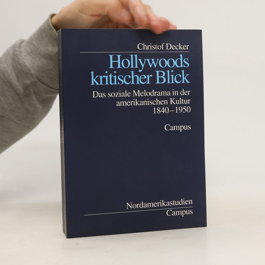 Christof Decker Hollywoods kritischer Blick