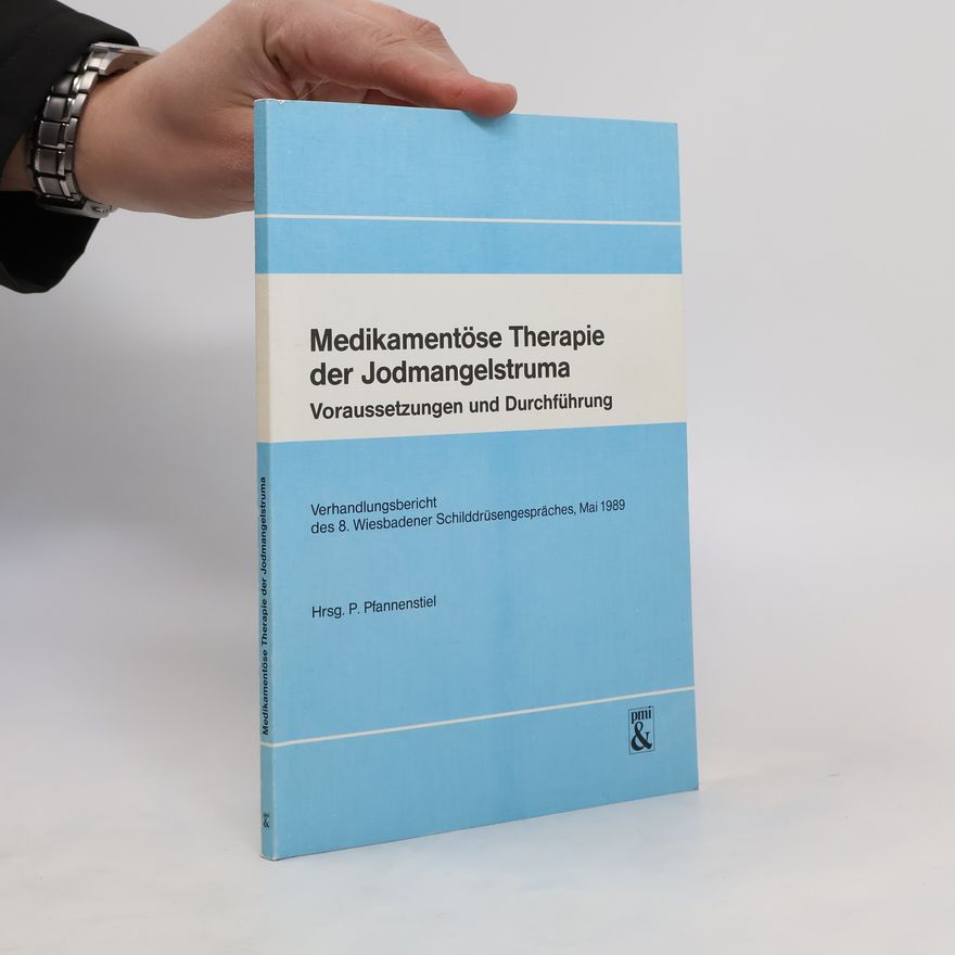 Peter Pfannenstiel Medikamentöse Therapie der Jodmangelstruma
