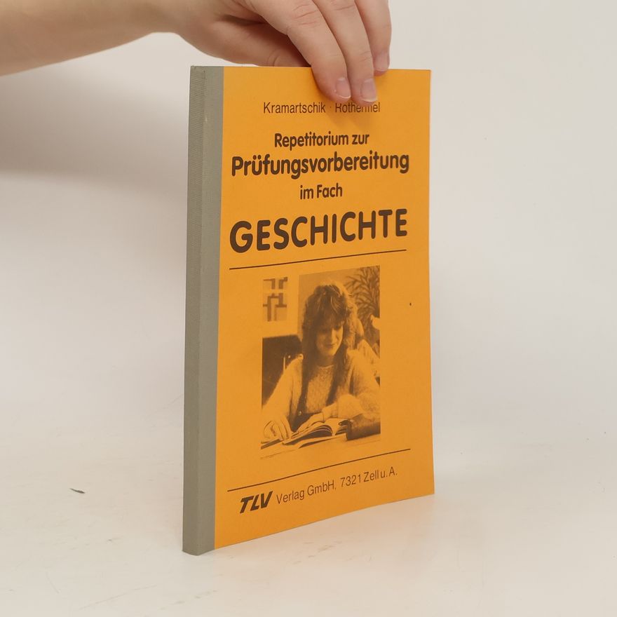 Richard Kramartschik Repetitorium zur Prüfungsvorbereitung im Fach Geschichte