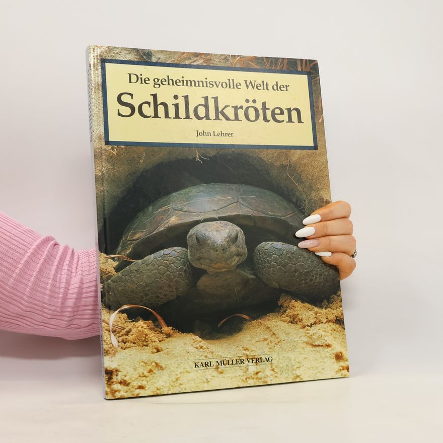 John Lehrer Die geheimnisvolle Welt der Schildkröten