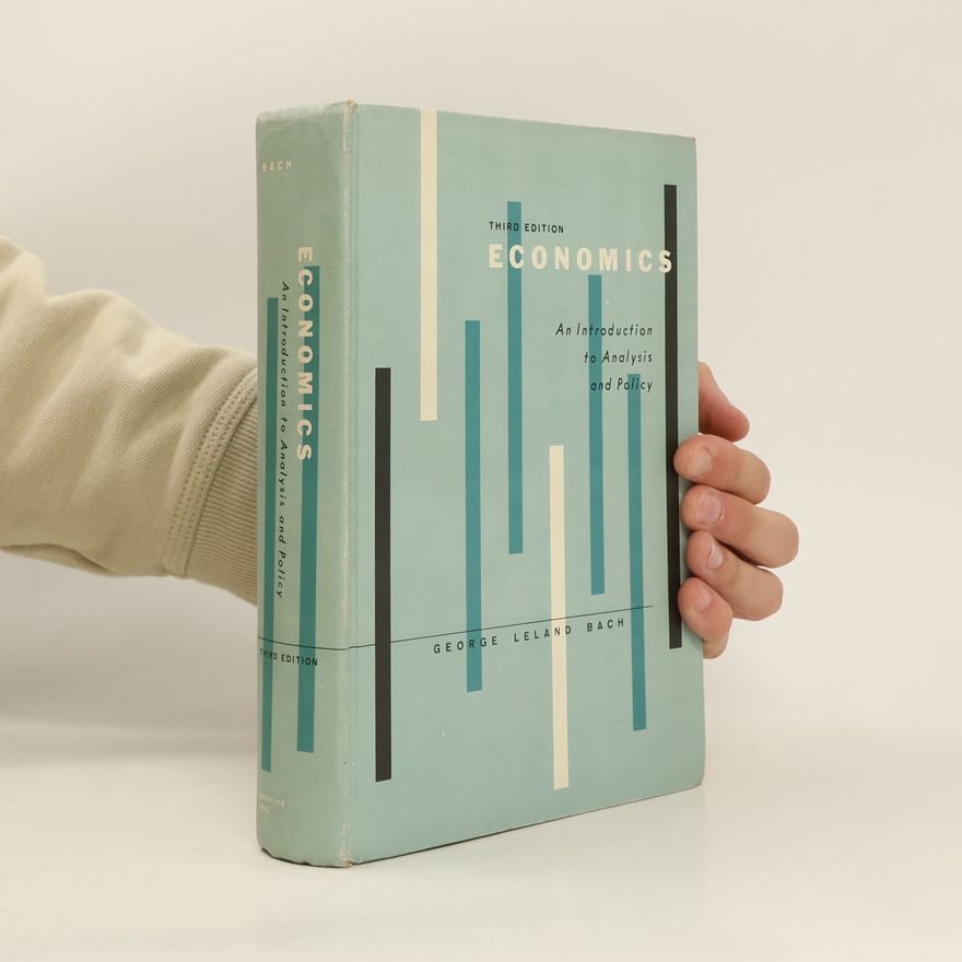 George Leland Bach Economics. An Introduction to Analysis and Policy