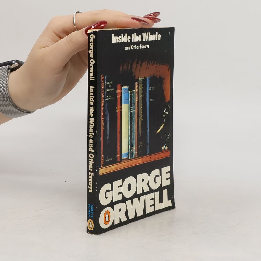 George Orwell Inside the Whale and Other Essays