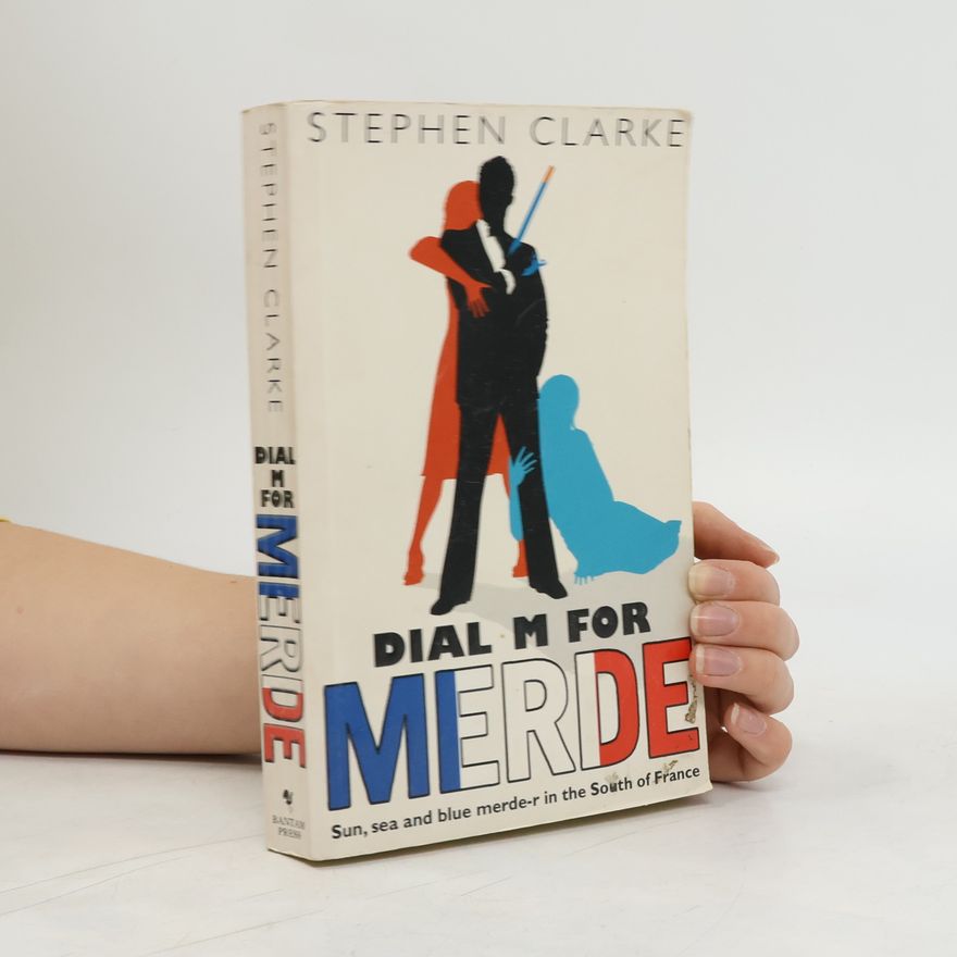 Stephen Clarke Dial M For Merde