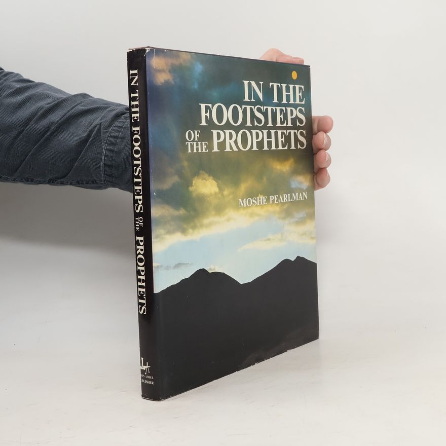 Moshe Pearlman In the Footsteps of the Prophets