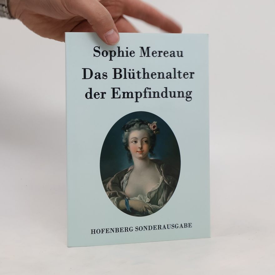 Sophie Mereau Das Blüthenalter der Empfindung