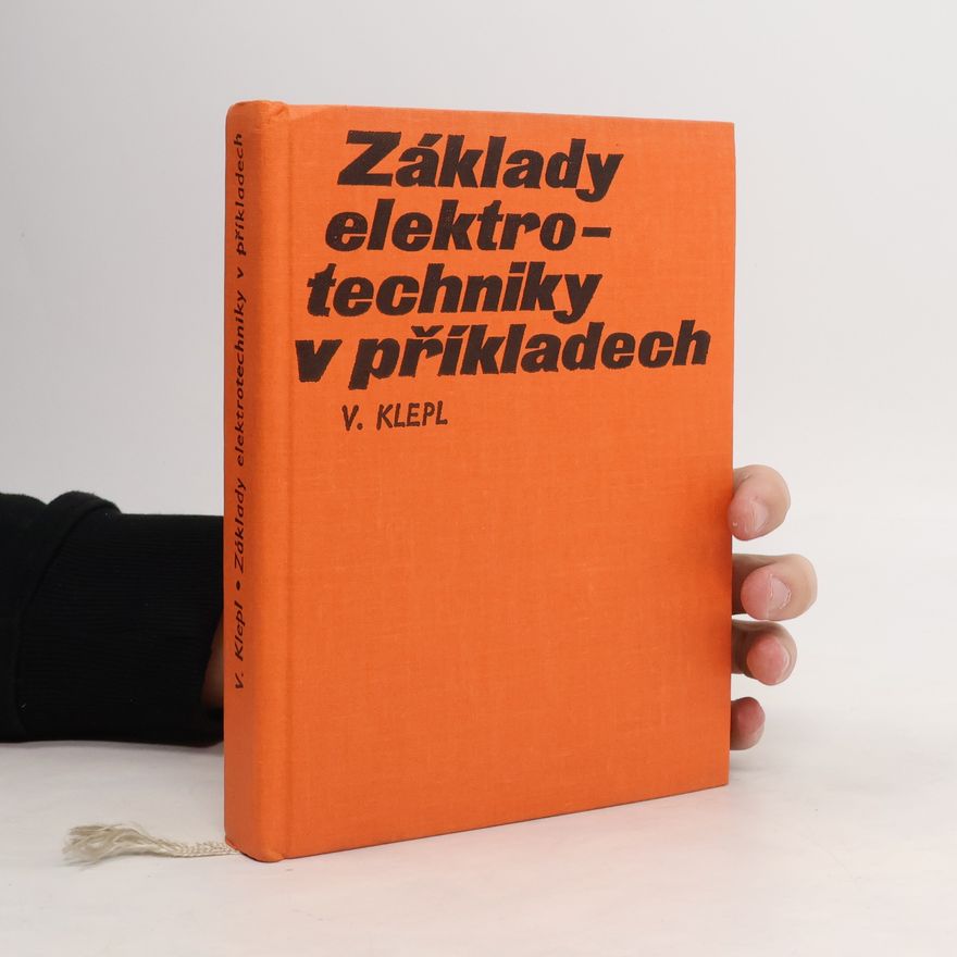 Václav Klepl Základy elektrotechniky v příkladech