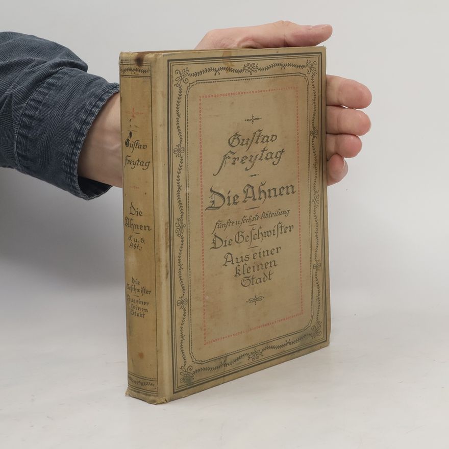Gustav Freytag Die Ahnen. Fünfte und sechste Abteilung