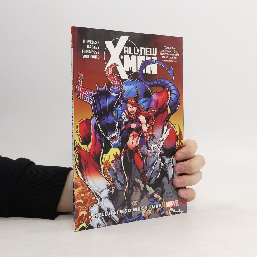 Dennis Hopeless All-New X-Men: Hell Hath So Much Fury (Vol. 3)