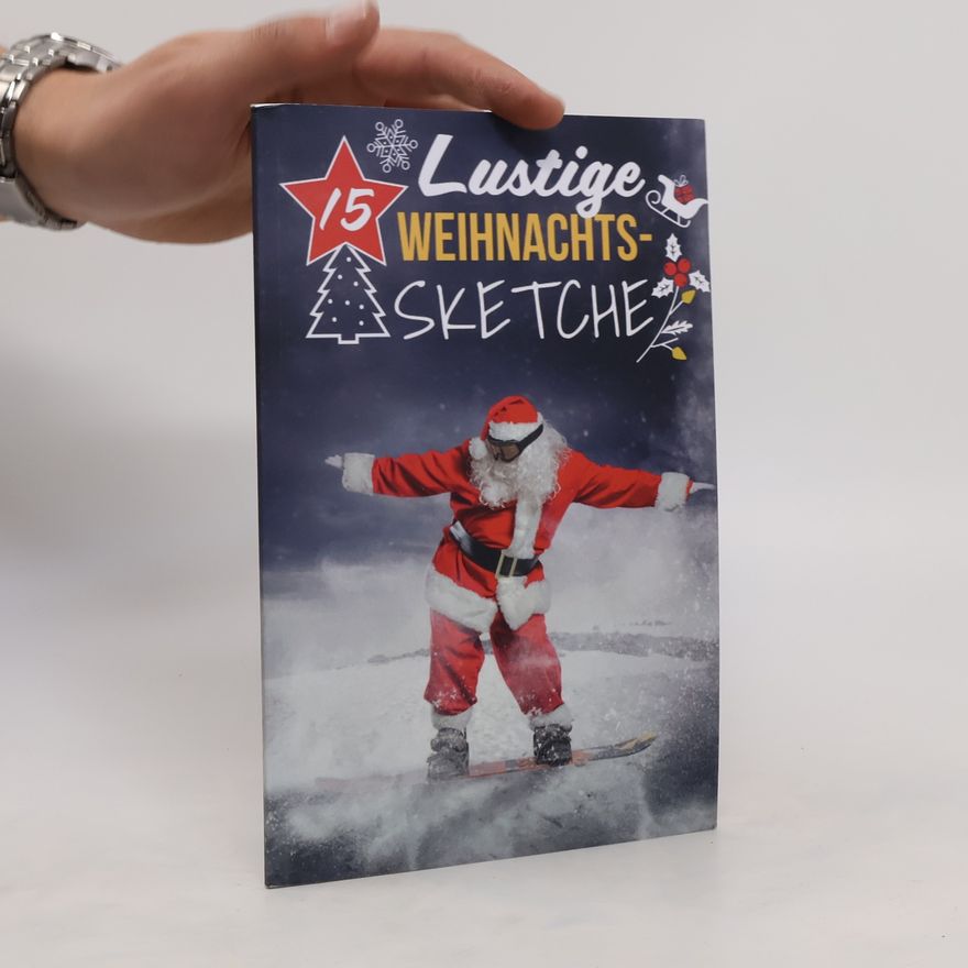 AA.VV. 15 Lustige Weihnachtssketche: Einzigartige und humorvolle Sketche zu Weihnachten