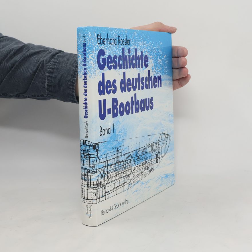 Eberhard Rössler Geschichte des deutschen U- Bootbaus