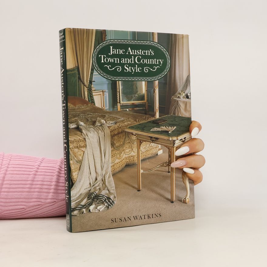 Susan Alice Watkins Jane Austen's Town and Country Style