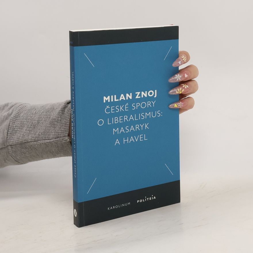 Milan Znoj České spory o liberalismus