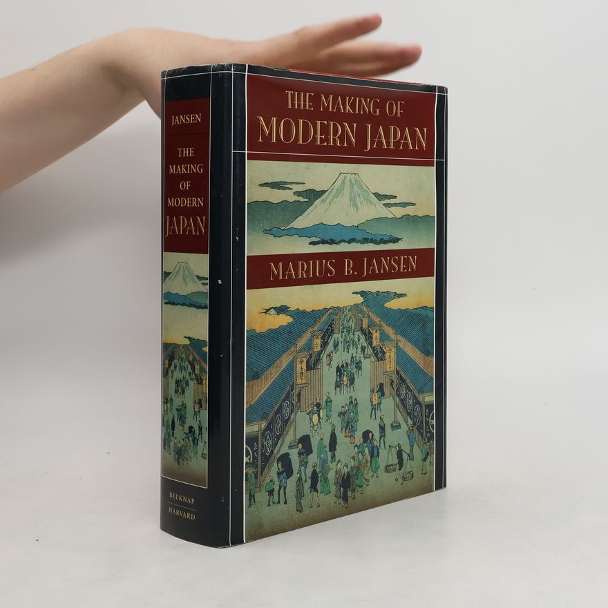 Marius Jansen The Making of Modern Japan