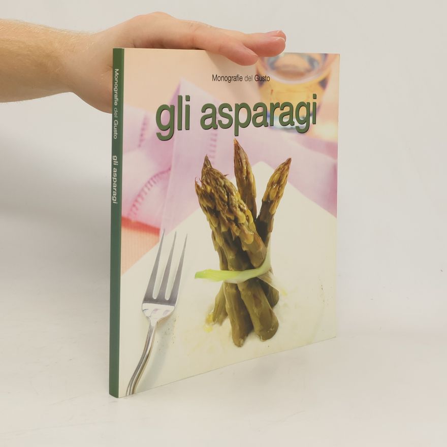 Kolektiv autorů Monografie del Gusto. Gli asparagi