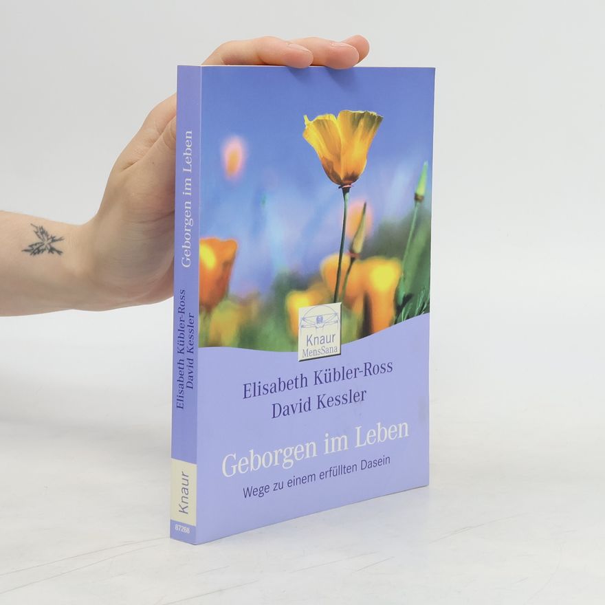 Elisabeth Kübler-Ross Geborgen im Leben