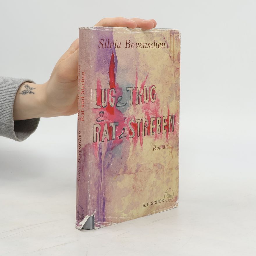 Silvia Bovenschen Lug und Trug und Rat und Streben