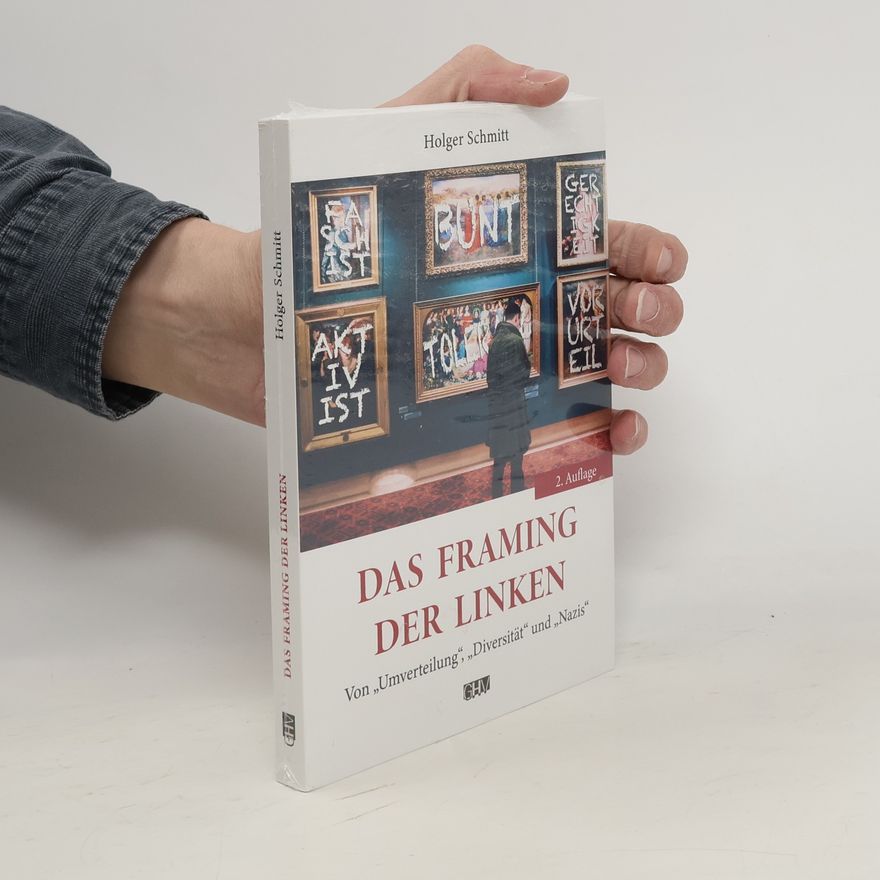 Holger Schmitt Das Framing der Linken