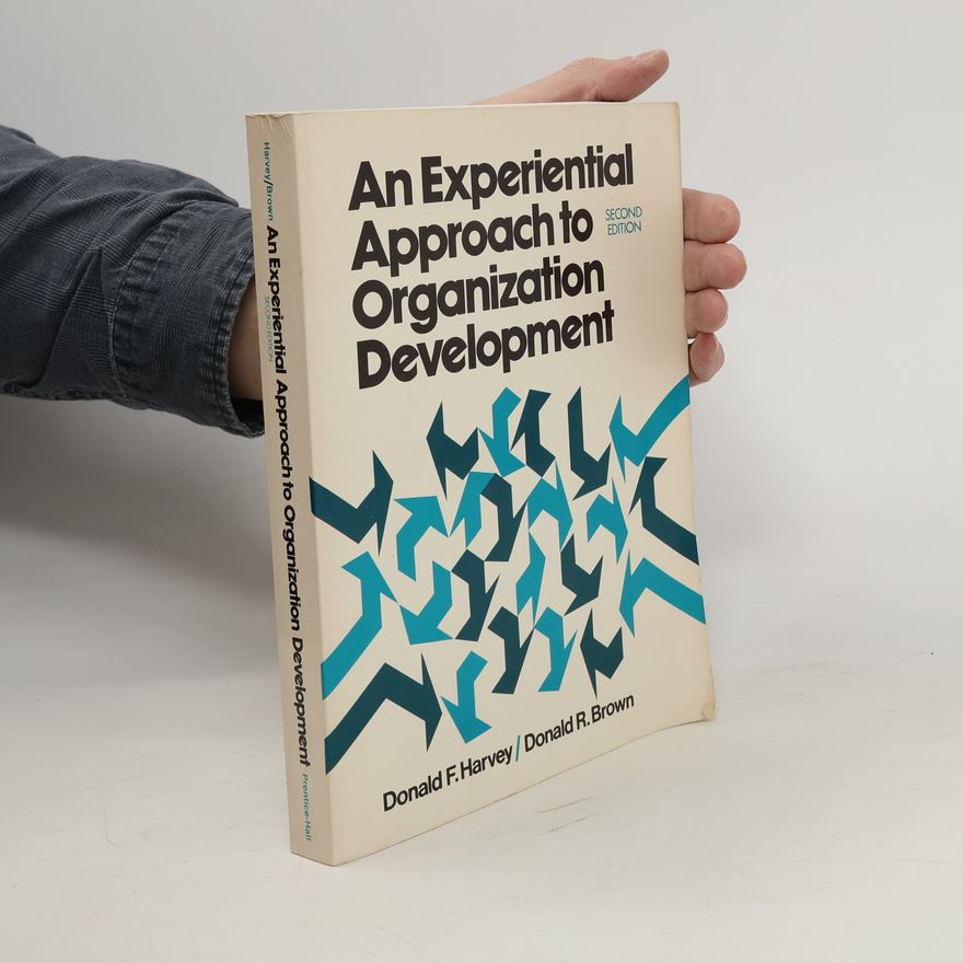 Donald R. Brown An Experiential Approach to Organization Development