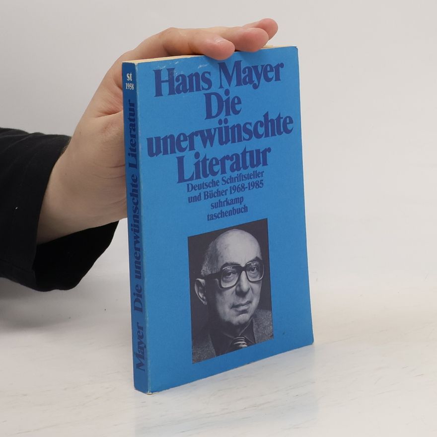 Hans Mayer Die unerwünschte Literatur