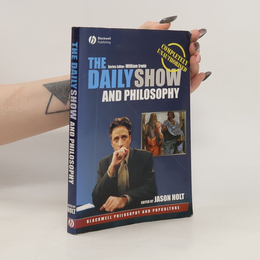 Jason Holt The Daily Show and Philosophy