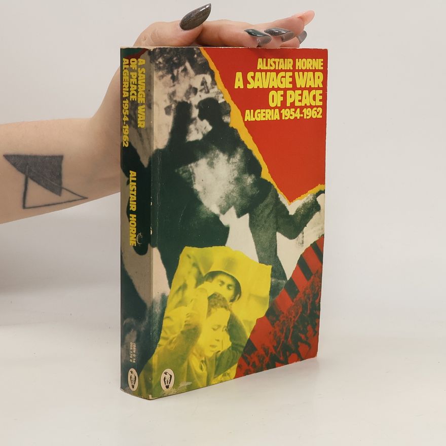 Alistair Horne A Savage War of Peace